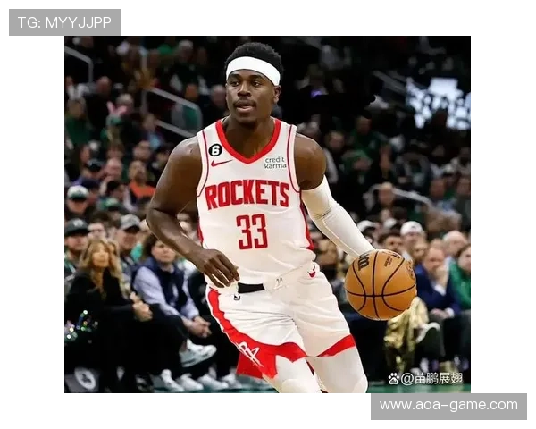 火箭奇兵全场仅三次出手却成关键先生力助球队惊险取胜